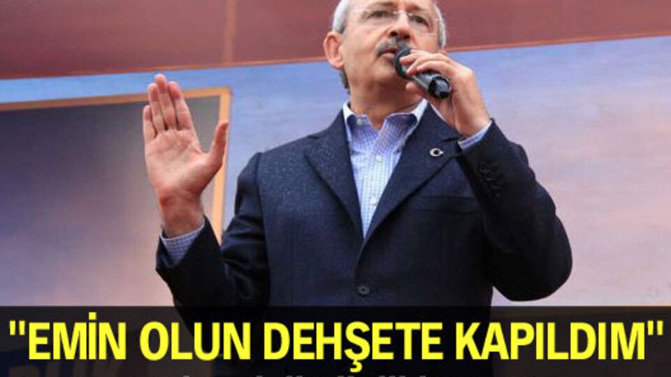 "Emin olun dehşete kapıldım"