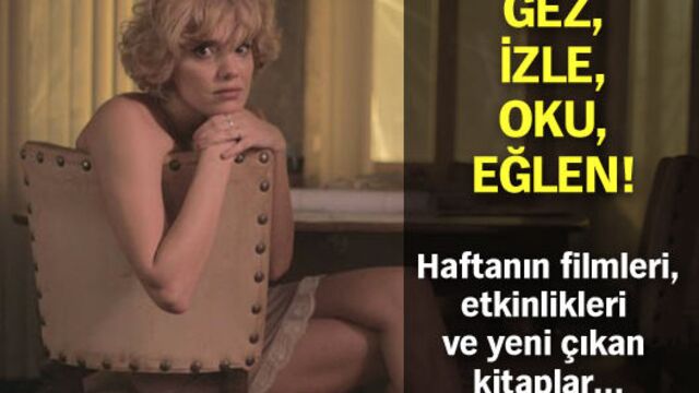 Haftanın filmleri, kitapları, konserleri!