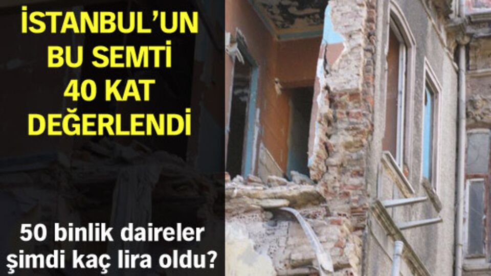 İstanbul'un bu semti 40 kat değerlendi