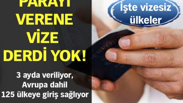 Parayı verene vize derdi yok!