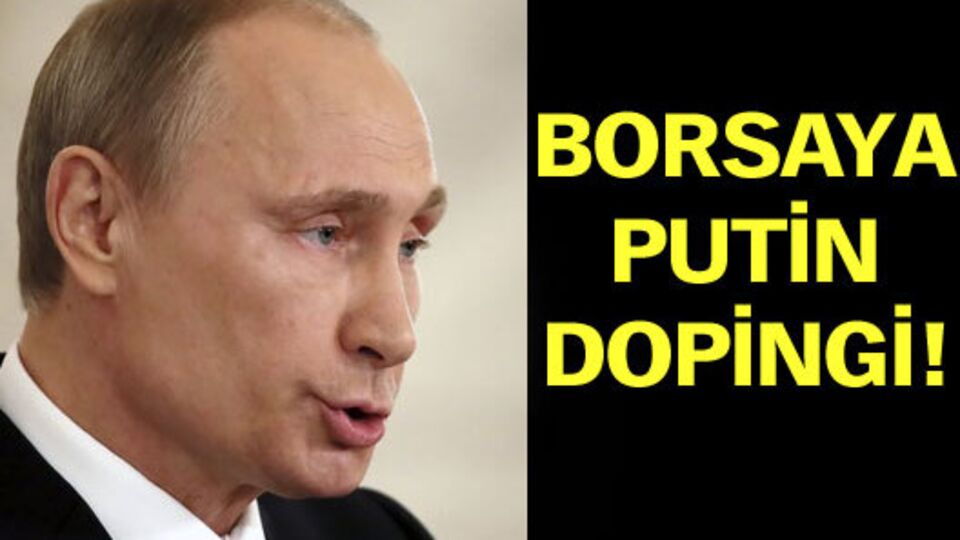 Borsaya Putin dopingi!