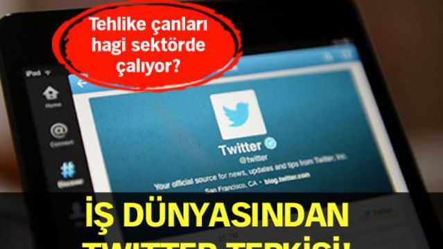 İş dünyasından Twitter tepkisi!