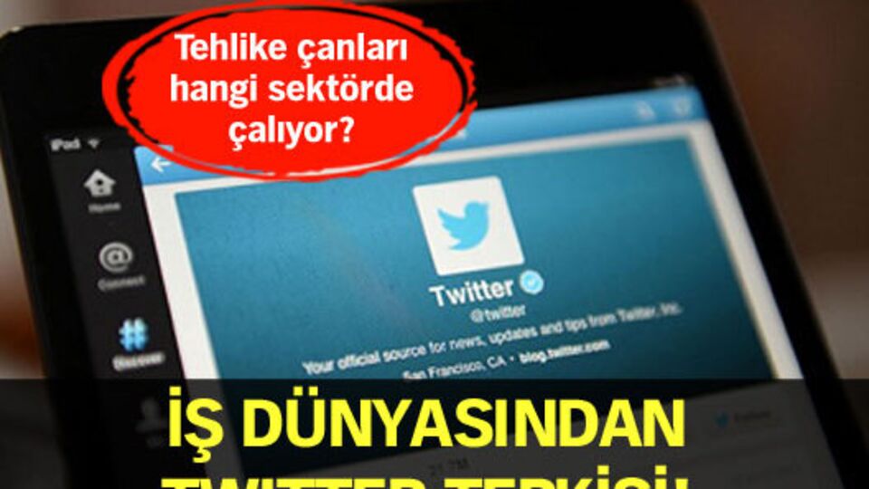 İş dünyasından Twitter tepkisi!