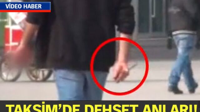 Taksim'de dehşet anları!