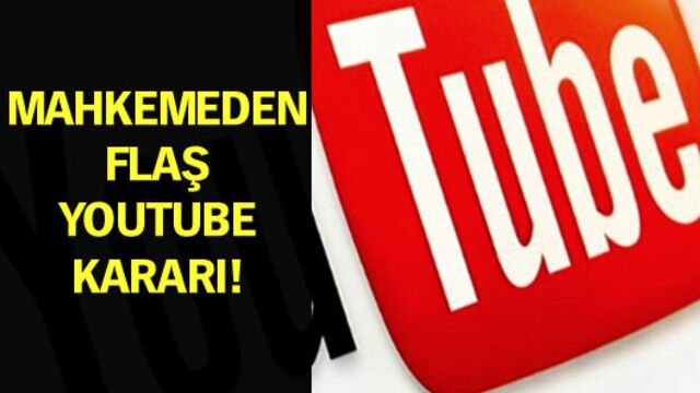 Mahkemeden flaş Youtube kararı!