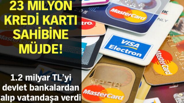 23 milyon kredi kartı sahibine müjde!