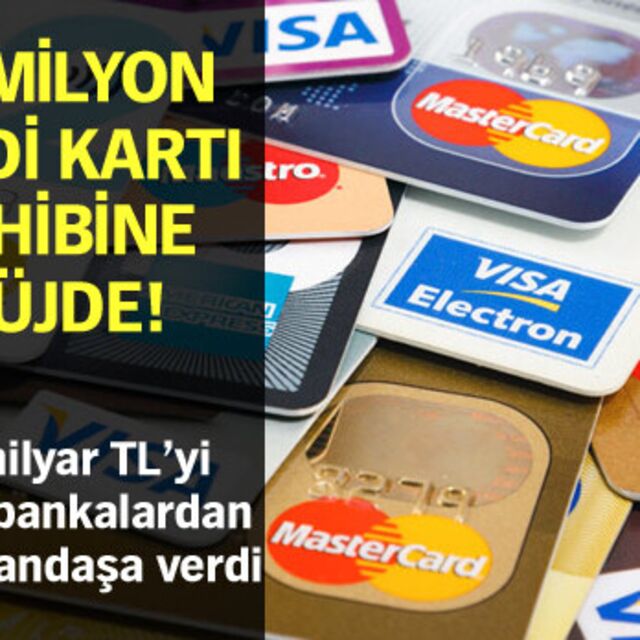 23 milyon kredi kartı sahibine müjde!