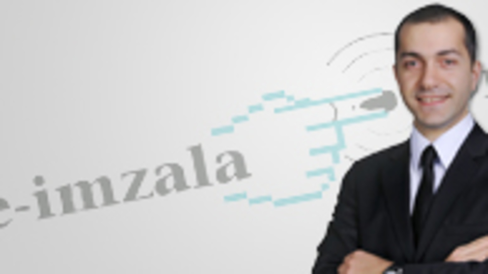 Evraklar her yerden imzalanabilecek