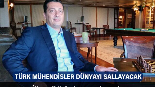 Türk mühendisler dünyayı sallayacak