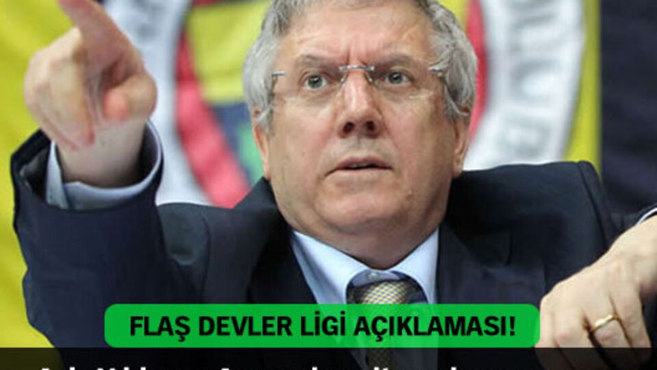 Aziz Yıldırım'dan flaş açıklama!