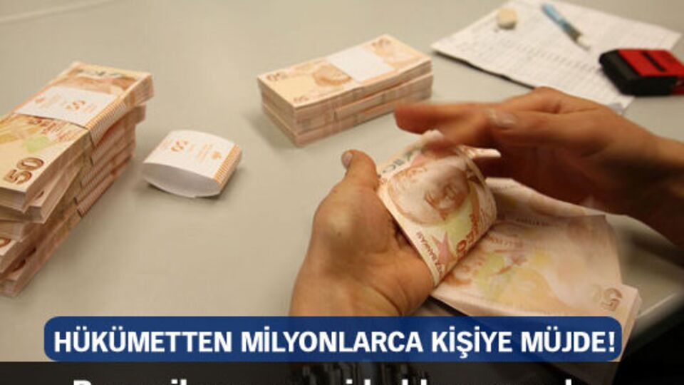 Hükümetten milyonlarca kişiye müjde geldi!