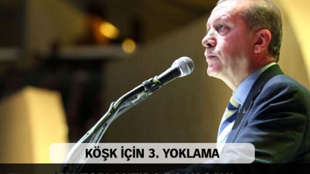 Başbakan Erdoğan'dan Köşk için üçüncü yoklama