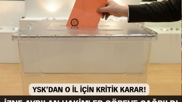 YSK'dan o il için kritik karar!