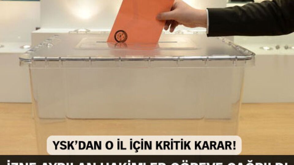 YSK'dan o il için kritik karar!
