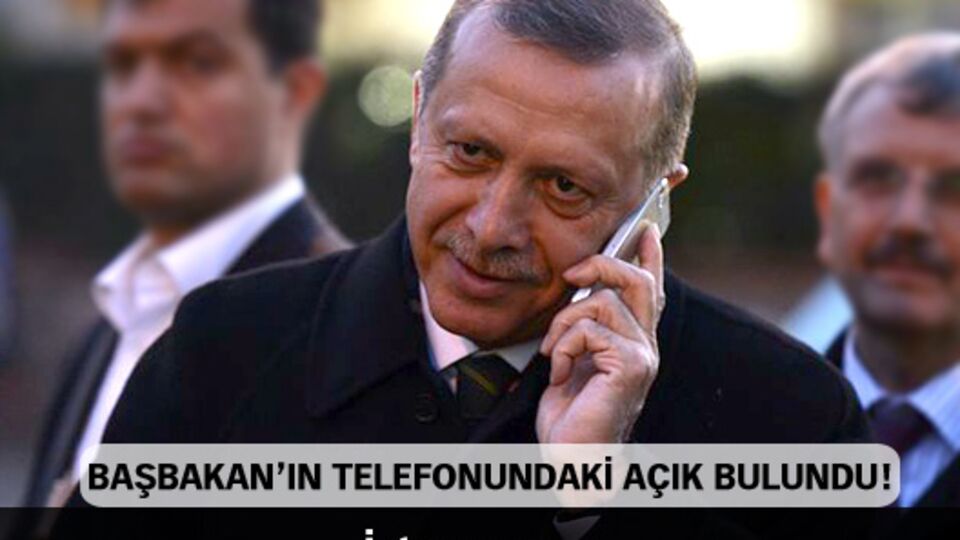 Başbakan'ın telefonundaki açık bulundu!