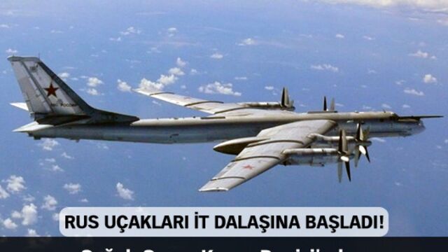 Rus uçakları it dalaşına başladı!