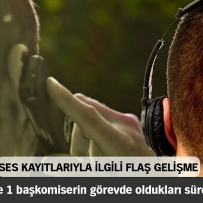 Ses kayıtlarıyla ilgili flaş gelişme