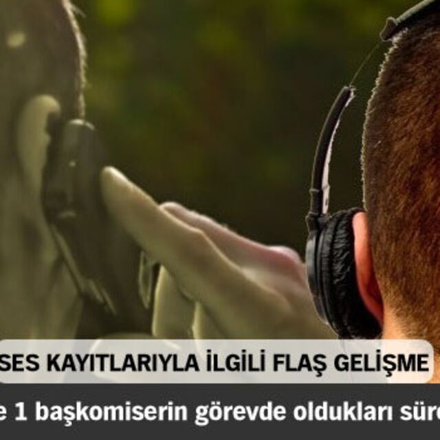 Ses kayıtlarıyla ilgili flaş gelişme