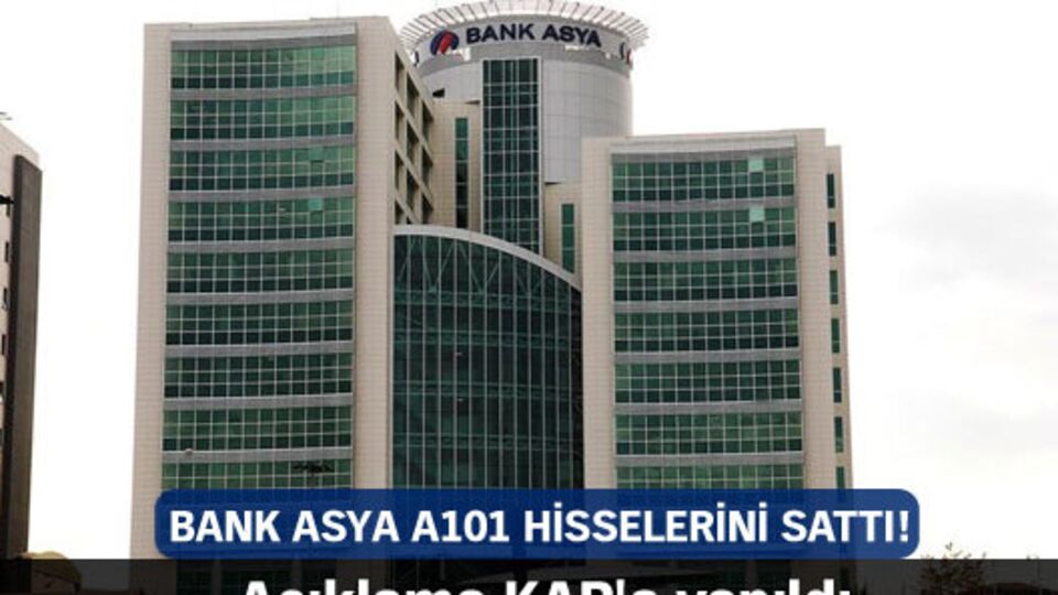 Bank Asya A101 hisselerini sattı!