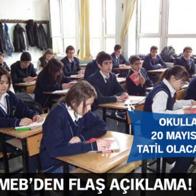 Okullar 20 Mayıs'ta tatil olacak mı?