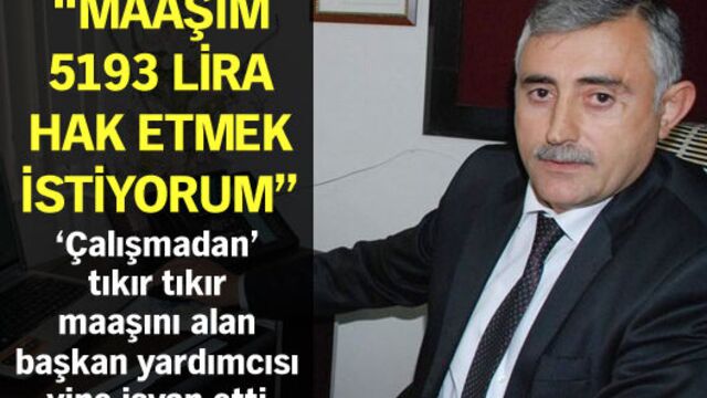 "5 bin 193 lira maaş alıyorum, hak etmek istiyorum"