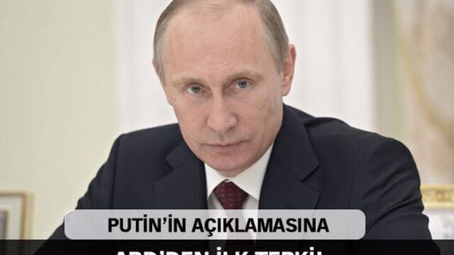 Putin'in açıklamasına ABD'den ilk tepki