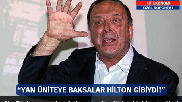 "Yan üniteye baksalar Hilton gibiydi!"