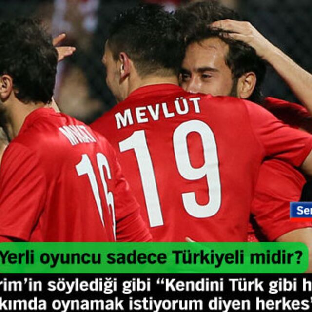 Yerli oyuncu sadece Türkiyeli midir?