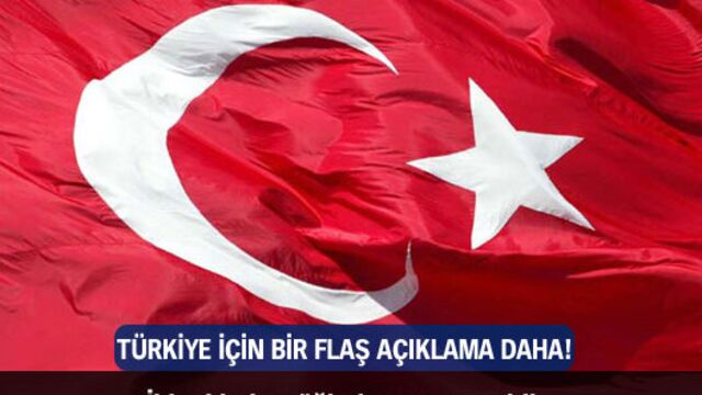 Türkiye için bir flaş açıklama daha!