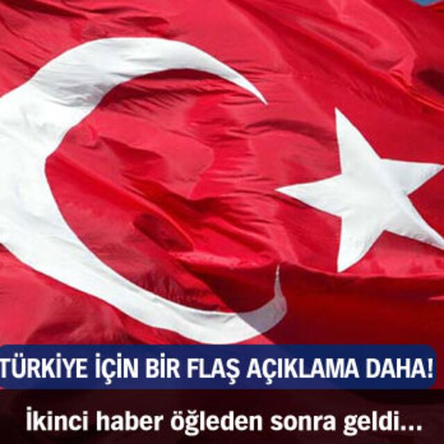 Türkiye için bir flaş açıklama daha!