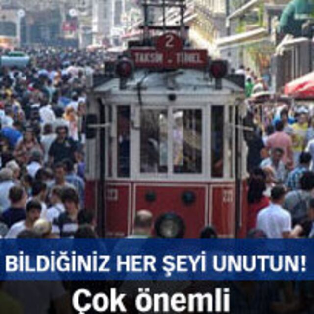 Bildiğiniz her şeyi unutun!