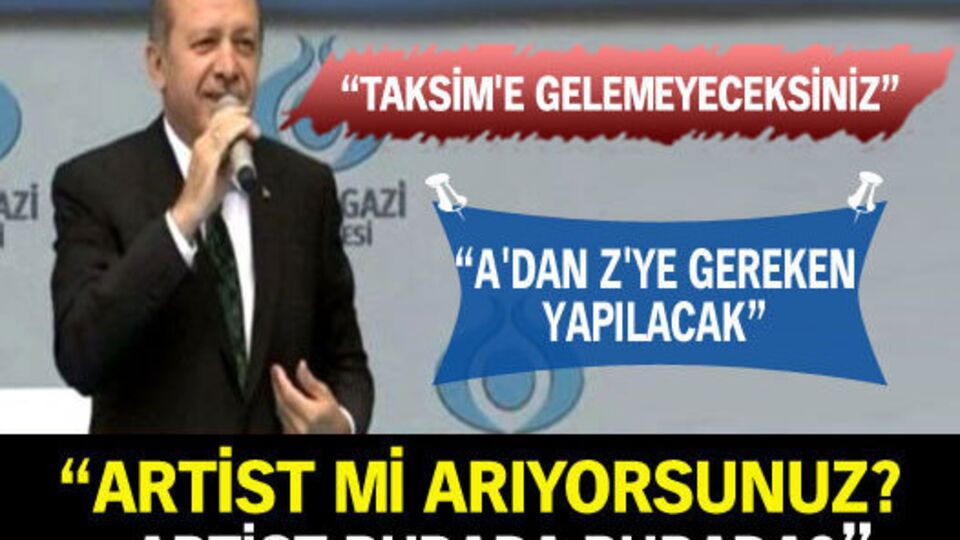 Başbakan Erdoğan Taksim için net konuştu