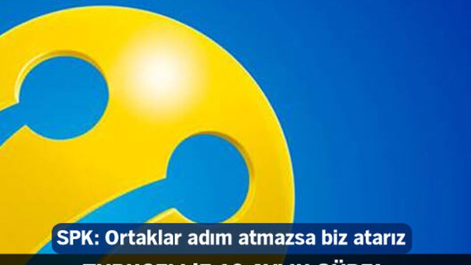 Turkcell'e 10 aylık süre!