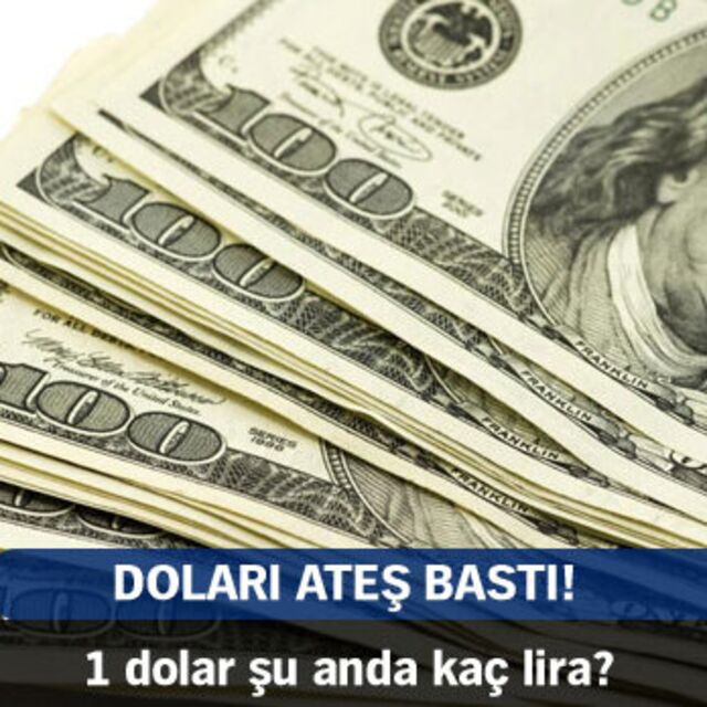Doları ateş bastı!