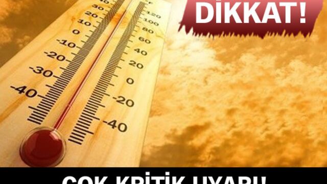 "Bu yaz çok sıcak geçecek"