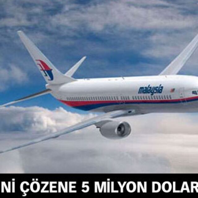 Kayıp Malezya uçağı için 5 milyon dolar ödül