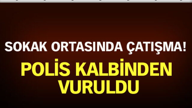 Çatışma ortasında kalan polis şehit oldu