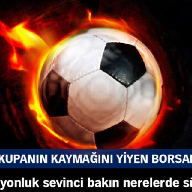 İşte kupanın kaymağını yiyen borsalar!