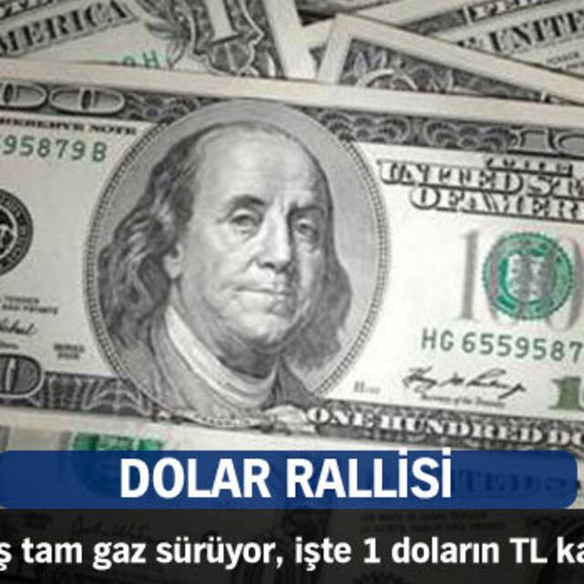 Dolar rallisi!