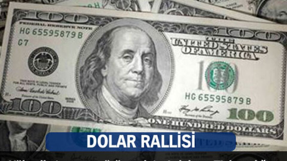 Dolar rallisi!