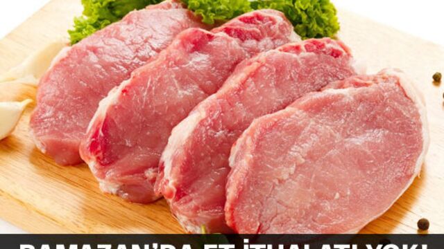 Ramazanda et ithalatı yok!