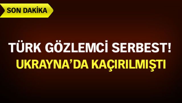 Türk gözlemci Mehmet Kılıç serbest!