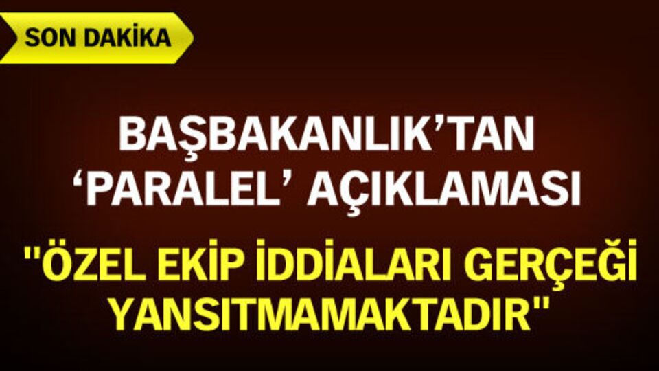 Başbakanlık'tan 'özel ekip' yalanlaması