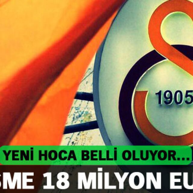 Galatasaray'dan 18 milyon Euro!