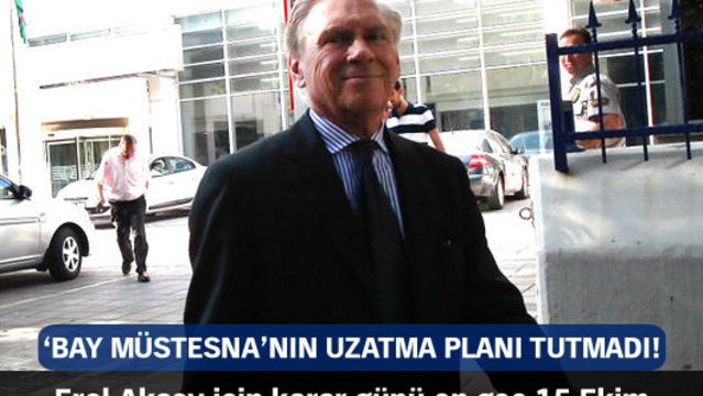 'Bay Müstesna'nın uzatma planı tutmadı!