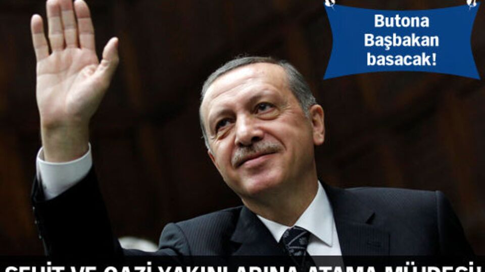 Şehit ve gazi yakınlarına atama müjdesi