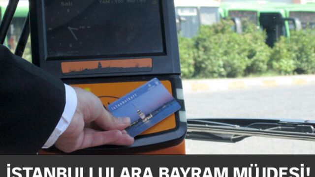 İstanbullulara bayram müjdesi