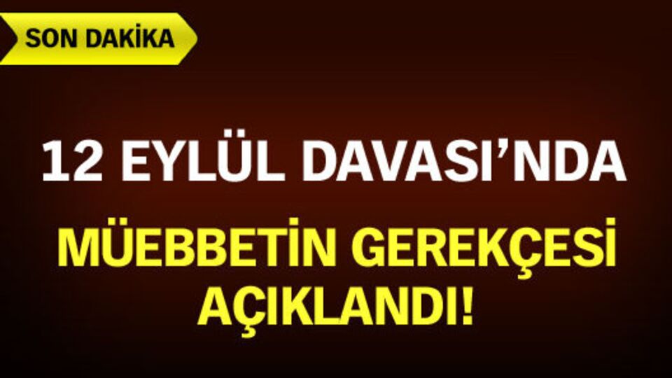 12 Eylül davasının gerekçeli kararı açıklandı
