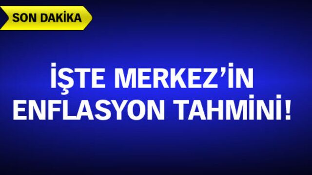 Merkez enflasyon tahminini değiştirmedi!