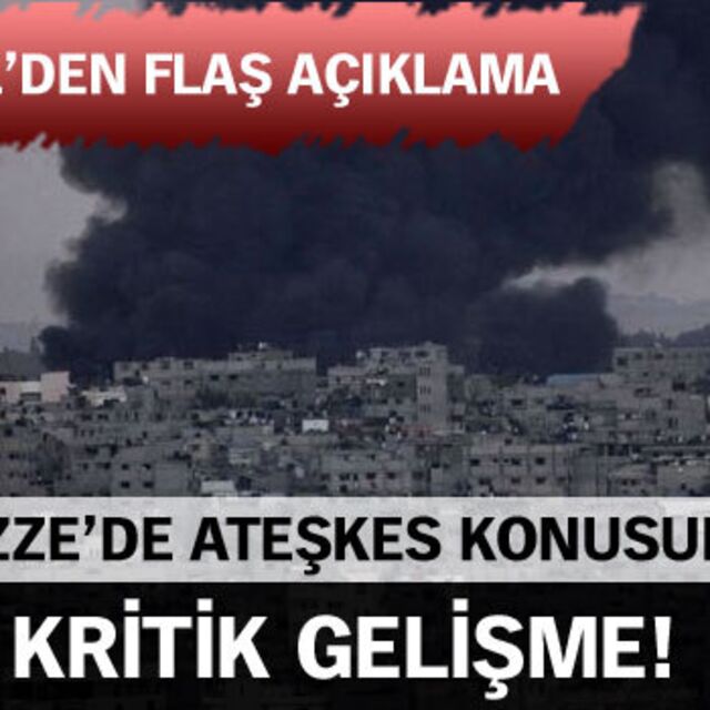Gazze'de ateşkes konusunda kritik gelişme!